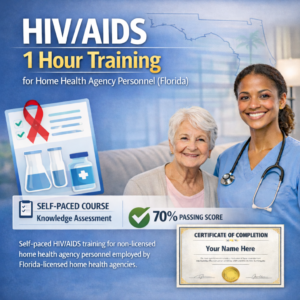 HIV/AIDS Training for Home Health Agency Personnel (Florida)